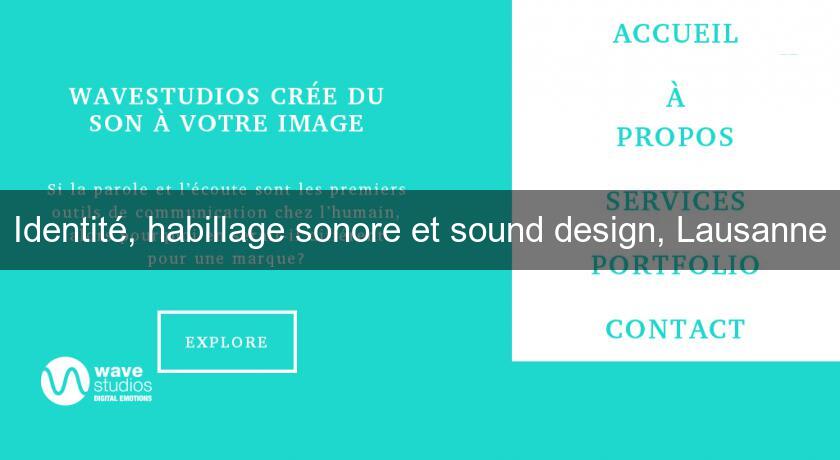Identité, habillage sonore et sound design, Lausanne