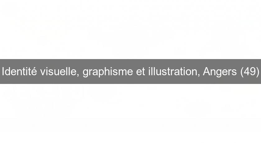 Identité visuelle, graphisme et illustration, Angers (49)