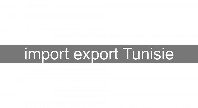 import export Tunisie