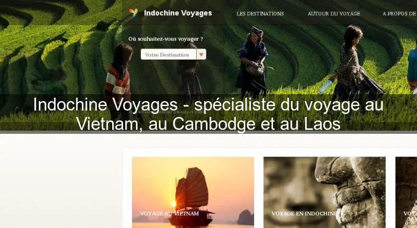 Indochine Voyages - spécialiste du voyage au Vietnam, au Cambodge et au Laos
