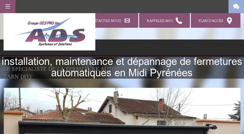 installation, maintenance et dépannage de fermetures automatiques en Midi Pyrénées