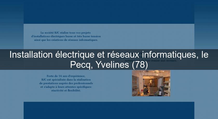 Installation électrique et réseaux informatiques, le Pecq, Yvelines (78)