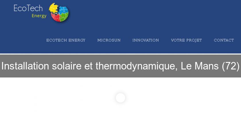 Installation solaire et thermodynamique, Le Mans (72)