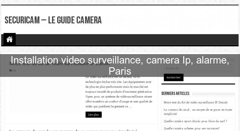 Installation video surveillance, camera Ip, alarme, Paris