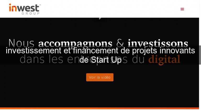 investissement et financement de projets innovants de Start Up
