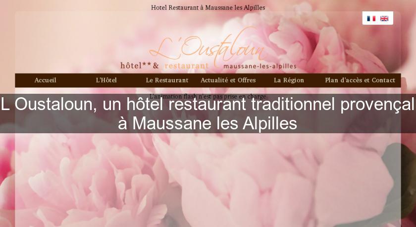 L'Oustaloun, un hôtel restaurant traditionnel provençal à Maussane les Alpilles