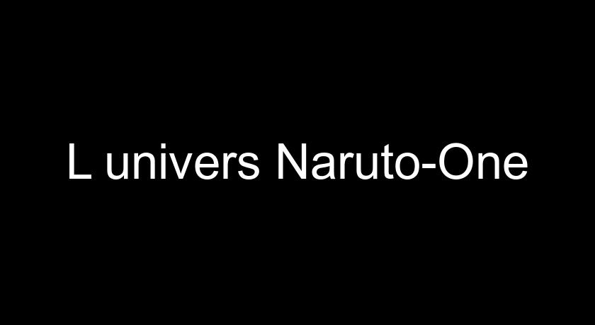 L'univers Naruto-One