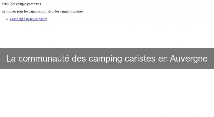 La communauté des camping caristes en Auvergne