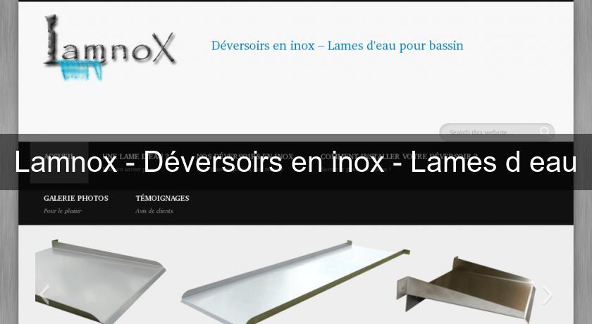 Lamnox - Déversoirs en inox - Lames d'eau