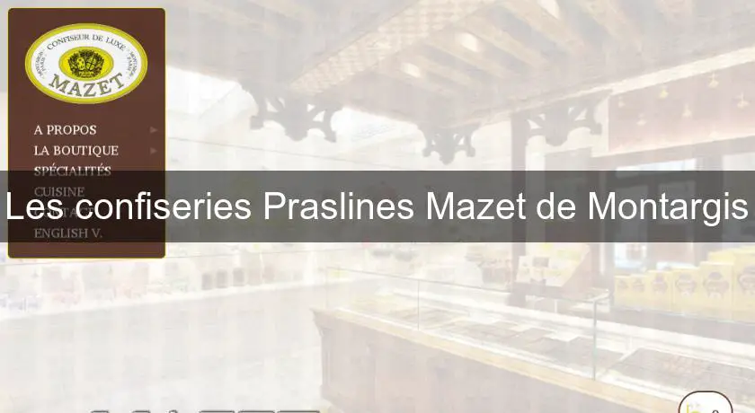 Les confiseries Praslines Mazet de Montargis