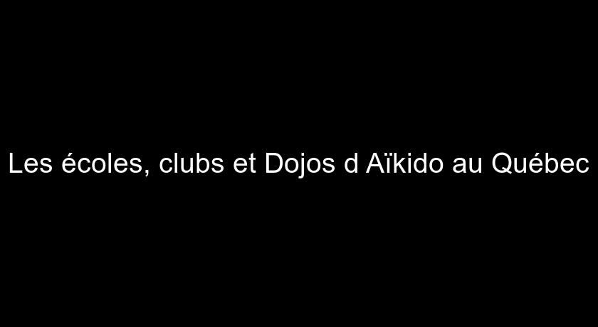 Les écoles, clubs et Dojos d'Aïkido au Québec