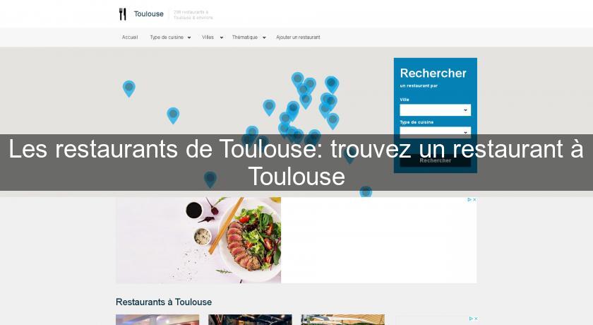 Les restaurants de Toulouse: trouvez un restaurant à Toulouse