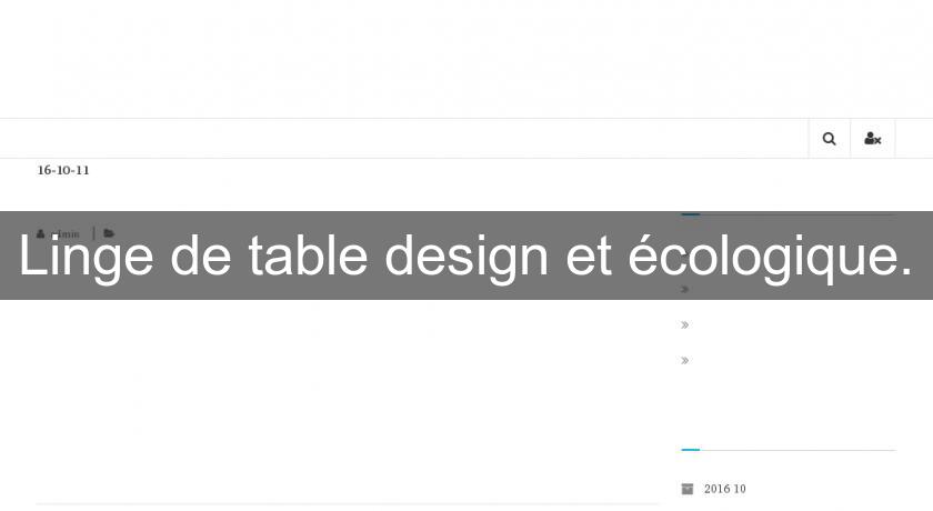 Linge de table design et écologique.