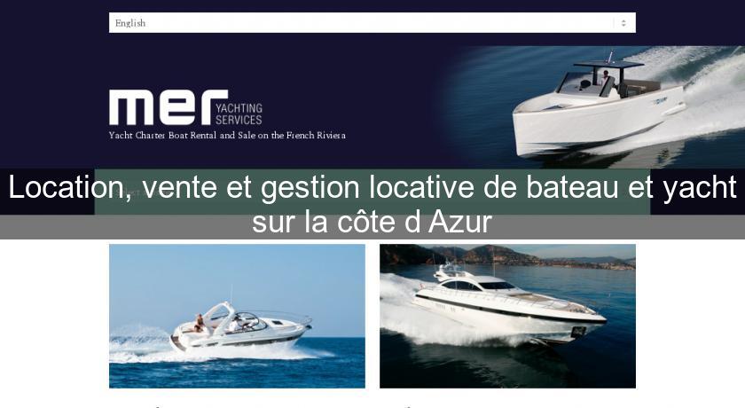 Location, vente et gestion locative de bateau et yacht sur la côte d'Azur