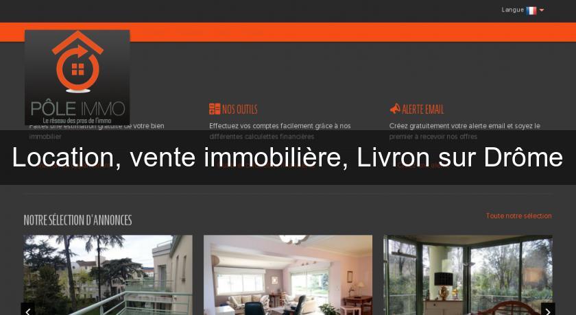 Location, vente immobilière, Livron sur Drôme