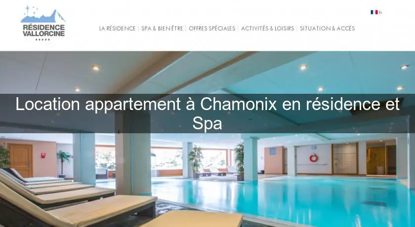 Location appartement à Chamonix en résidence et Spa