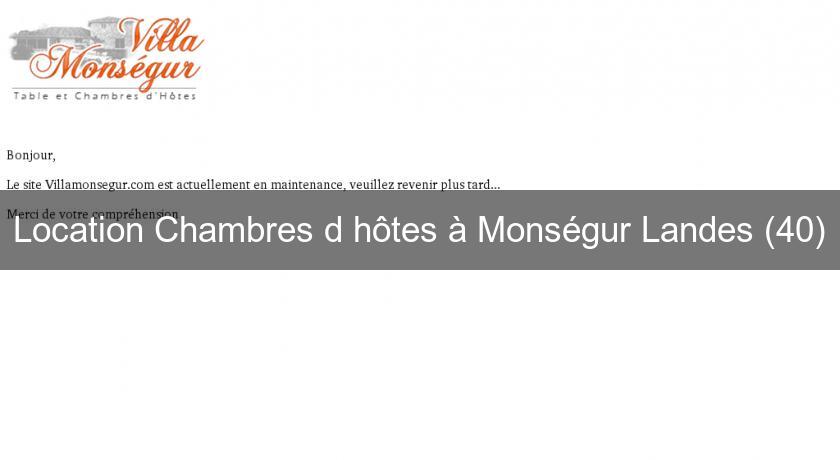 Location Chambres d'hôtes à Monségur Landes (40)