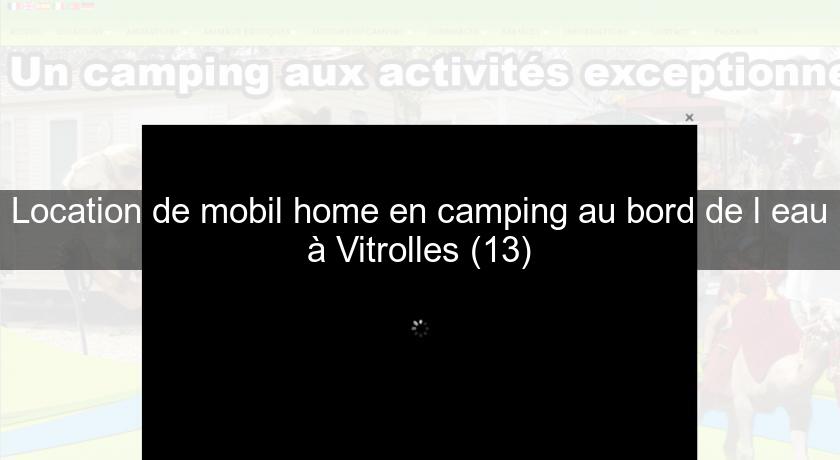 Location de mobil home en camping au bord de l'eau à Vitrolles (13)