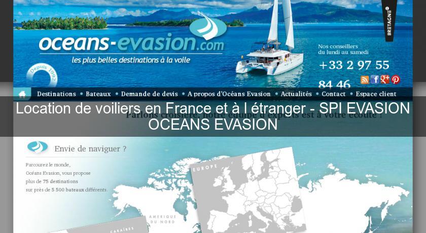 Location de voiliers en France et à l'étranger - SPI EVASION OCEANS EVASION