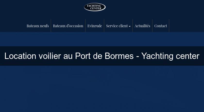 Location voilier au Port de Bormes - Yachting center