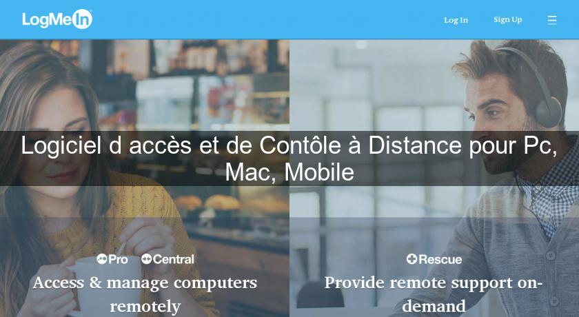 Logiciel d'accès et de Contôle à Distance pour Pc, Mac, Mobile