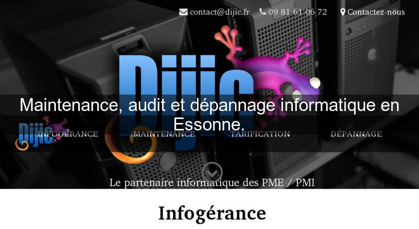 Maintenance, audit et dépannage informatique en Essonne.