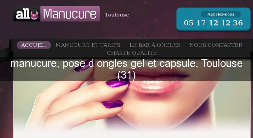 manucure, pose d'ongles gel et capsule, Toulouse (31)
