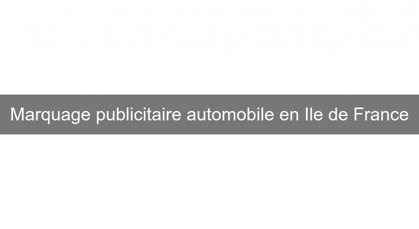 Marquage publicitaire automobile en Ile de France