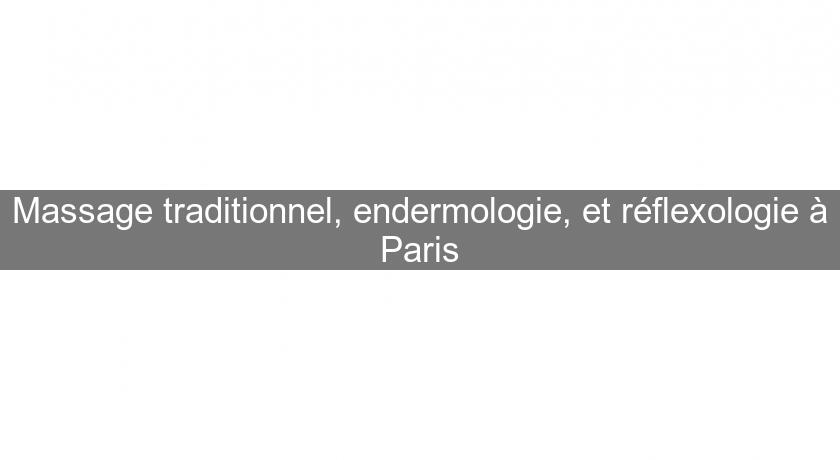 Massage traditionnel, endermologie, et réflexologie à Paris