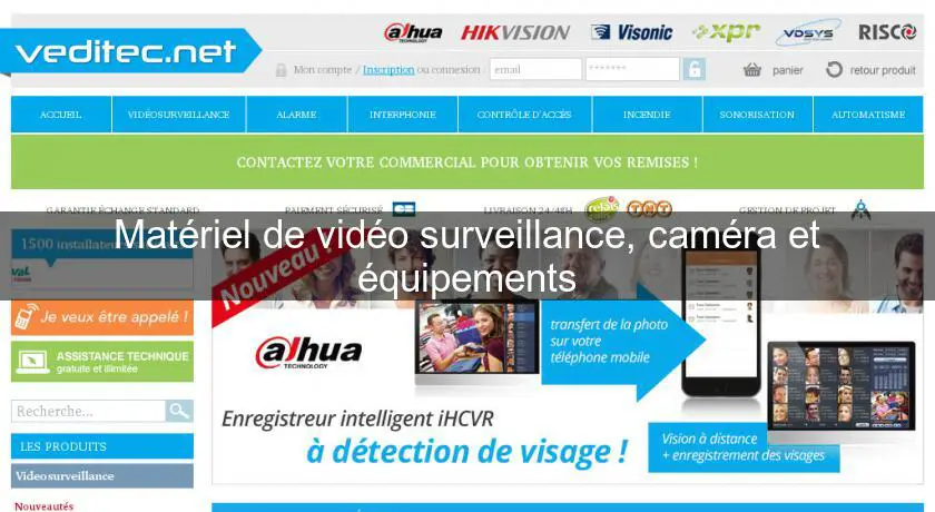 Matériel de vidéo surveillance, caméra et équipements
