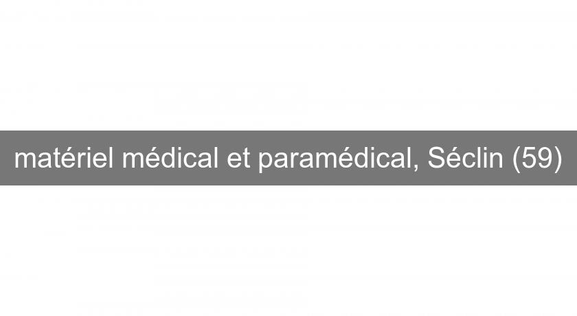 matériel médical et paramédical, Séclin (59)