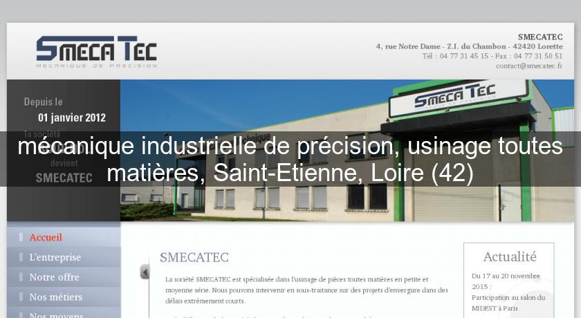 mécanique industrielle de précision, usinage toutes matières, Saint-Etienne, Loire (42)