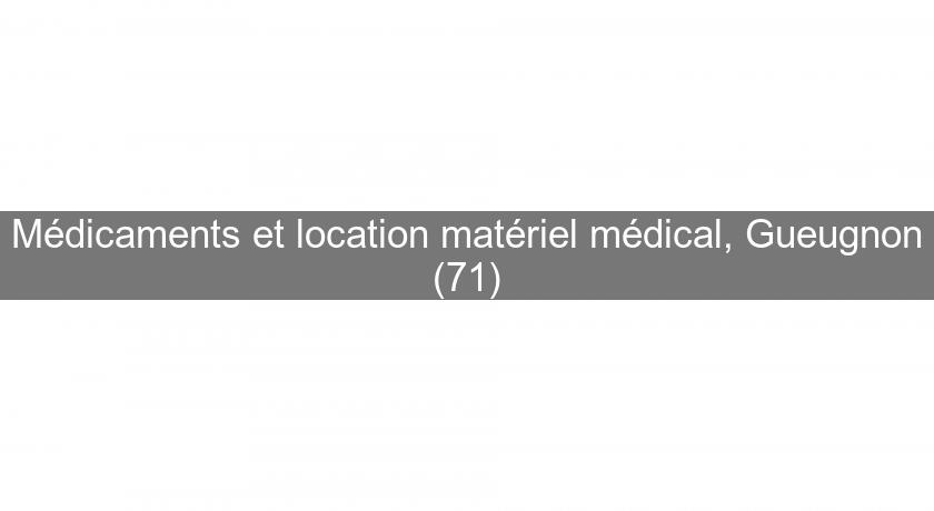 Médicaments et location matériel médical, Gueugnon (71)