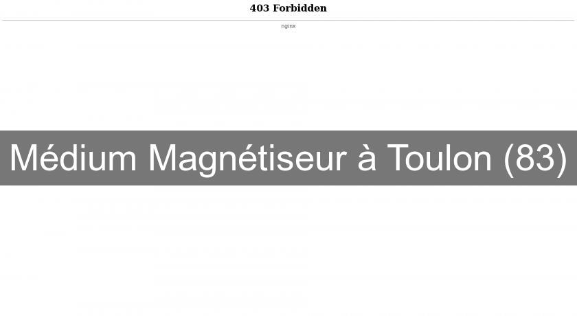 Médium Magnétiseur à Toulon (83)