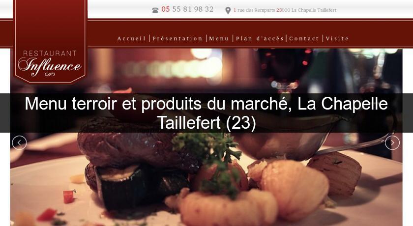 Menu terroir et produits du marché, La Chapelle Taillefert (23)