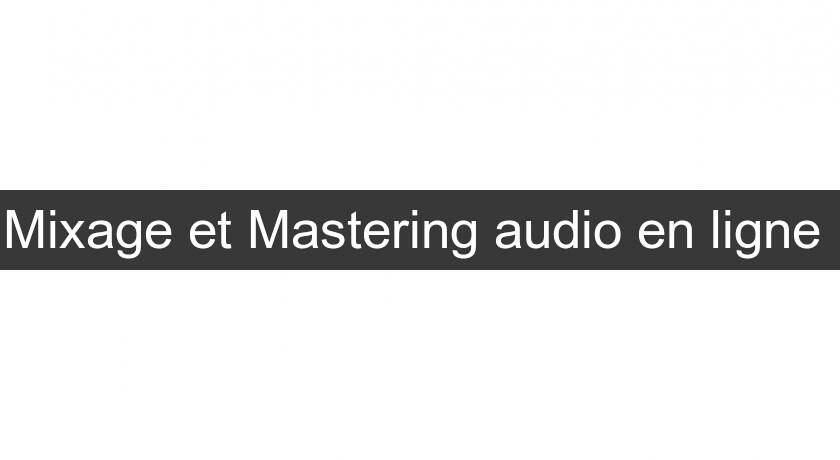 Mixage et Mastering audio en ligne 