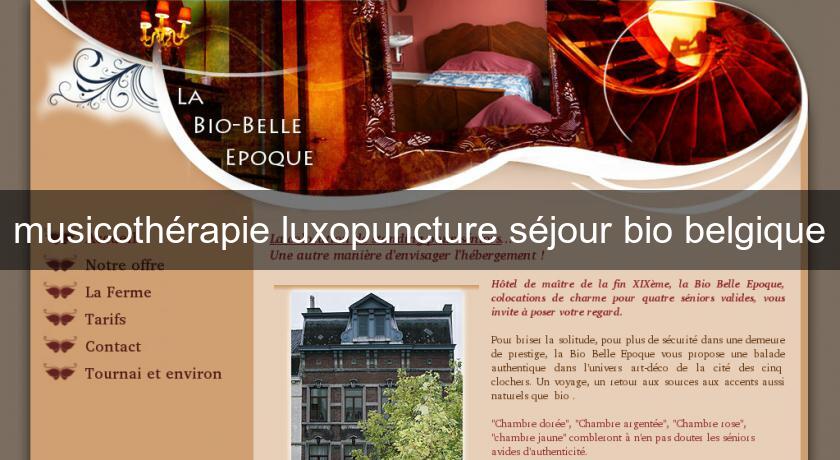 musicothérapie luxopuncture séjour bio belgique