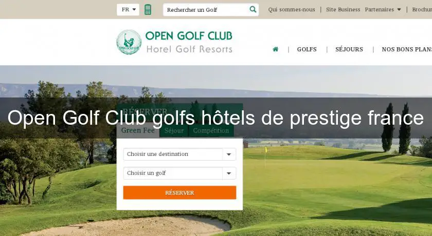 Open Golf Club golfs hôtels de prestige france
