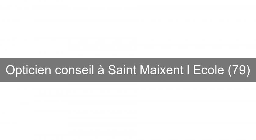Opticien conseil à Saint Maixent l'Ecole (79)