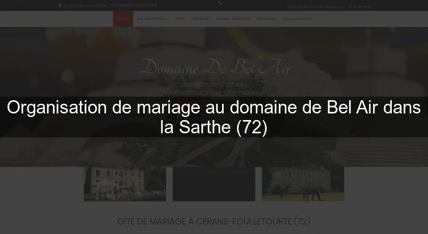 Organisation de mariage au domaine de Bel Air dans la Sarthe (72)