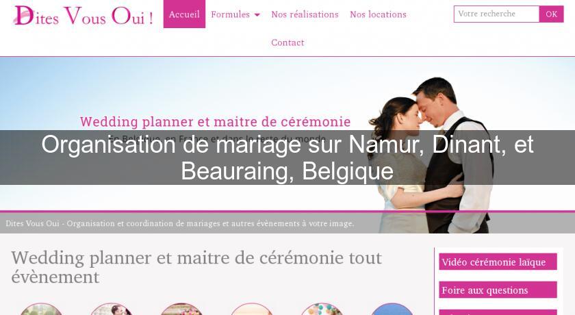 Organisation de mariage sur Namur, Dinant, et Beauraing, Belgique