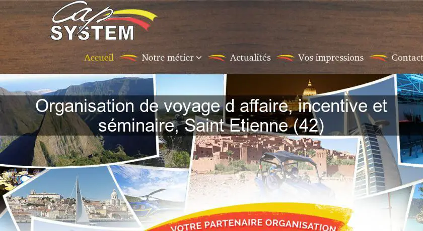 Organisation de voyage d'affaire, incentive et séminaire, Saint Etienne (42)