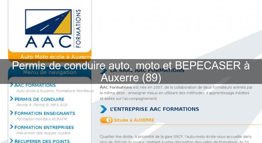 Permis de conduire auto, moto et BEPECASER à Auxerre (89)