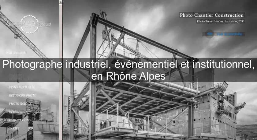 Photographe industriel, événementiel et institutionnel, en Rhône Alpes