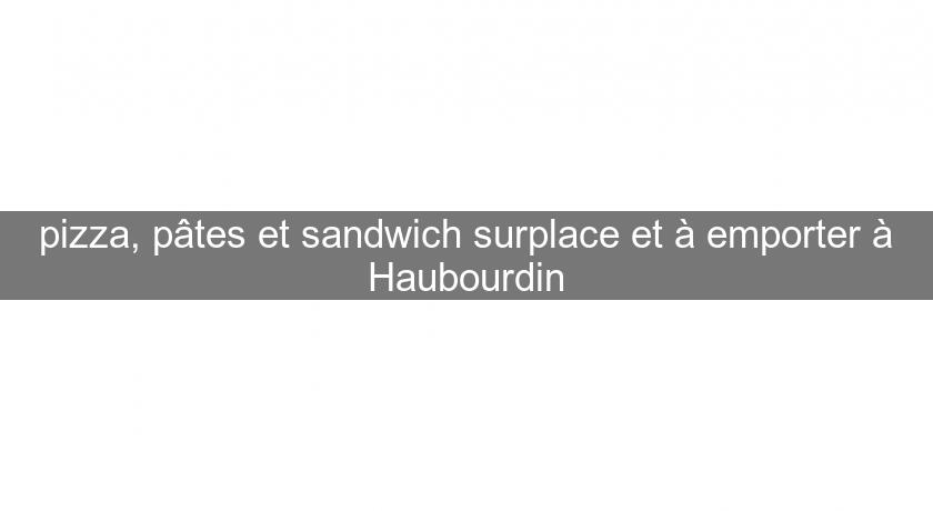 pizza, pâtes et sandwich surplace et à emporter à Haubourdin