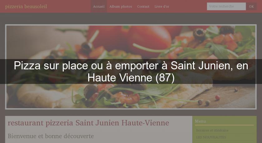 Pizza sur place ou à emporter à Saint Junien, en Haute Vienne (87)