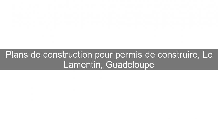 Plans de construction pour permis de construire, Le Lamentin, Guadeloupe