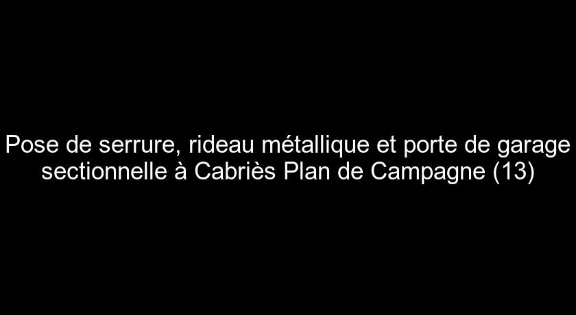 Pose de serrure, rideau métallique et porte de garage sectionnelle à Cabriès Plan de Campagne (13)
