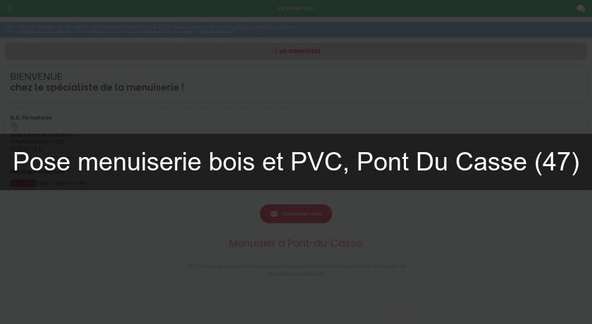 Pose menuiserie bois et PVC, Pont Du Casse (47)