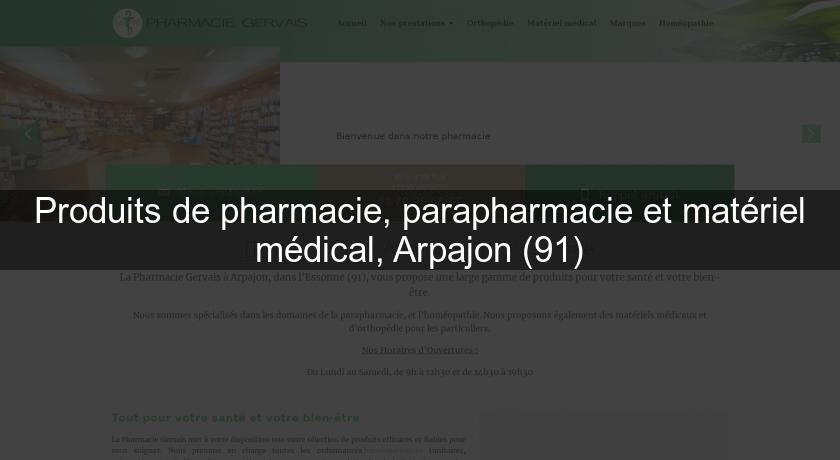 Produits de pharmacie, parapharmacie et matériel médical, Arpajon (91)